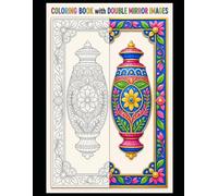 COLORIN BOOK with DOUBLE MIRROR IMAGES: 100 beautiful mirror-image pictures to color. Suitable for all ages. Suitable for leisure time. Suitable for ... for group activities. Suitable for holidays.