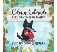 Colorín, Colorado, este cuento se ha acabado... pero no como esperabas: Cuentos Infantiles Clásicos Actualizados con Sorprendentes y Divertidos Finales