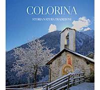 Colorina: storia, natura e tradizioni