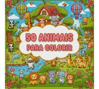 Colorindo 50 animais: Um livro de colorir para crianças com animais em paisagens incríveis.