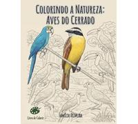 Colorindo a Natureza: Aves do Cerrado