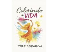 Colorindo a Vida: Transformando o ordinário em extraordinário