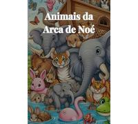 Colorindo animais da Arca de Noé: Livro para Crianças Colorir de Animais da Arca de Noé