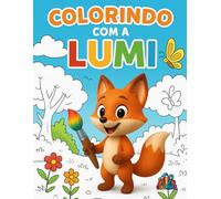 Colorindo com a Lumi: Livro de Colorir Infantil Interativo • Raposinha Fofa e Atividades Criativas para Crianças de 3 a 8 anos