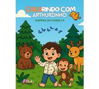 Colorindo com Arthuzinho: Animais da floresta