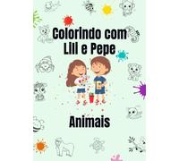 Colorindo com Lili e Pepe: Animais
