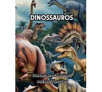 Colorindo Dinossauros: Colorindo Animais da Pré-história