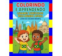 Colorindo e Aprendendo: Lugares Turísticos pelo Mundo Afora