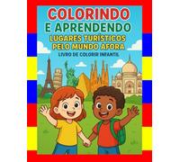 Colorindo e Aprendendo: Lugares Turísticos pelo Mundo Afora