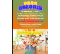 Colorindo e Interagindo com os Personagens: Uma forma gostosa da criança interagir com as cores, formas, e com criaturas divertidíssimas