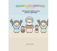 Colorindo Levítico: Volume 3: Aprendendo sobre Santidade e Adoração - Livro de Colorir Bíblico Infantil com Atividades e Versículos