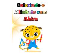Colorindo o Alfabeto com Akira