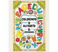 COLORINDO O ALFABETO E DESENHOS: ALFABETO PARA COLORIR COM DESENHOS