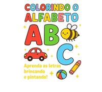 Colorindo o Alfabeto Ebook: Alfabeto livro de colorir