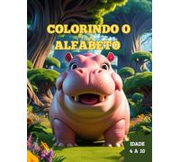 COLORINDO O ALFABETO: Livro De Colorir Para Crianças, Aprender o Alfabeto.