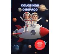 COLORINDO O ESPAÇO: Uma aventura Galáctica !