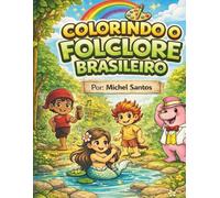 COLORINDO O FOLCLORE BRASILEIRO: Lendas brasileiras para colorir