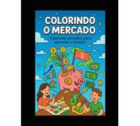 COLORINDO O MERCADO: Colorindo conceitos para aprender a investir