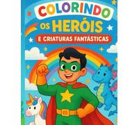 Colorindo os Heróis e Criaturas Fantásticas