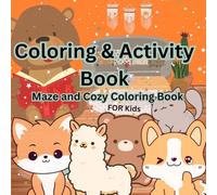 Coloring & Activity Book : Cozy & Comfy Book and Maze Games: A Cozy and Fun Adventure with Mazes and Adorable Drawings - 110 Pages of Creative Joy