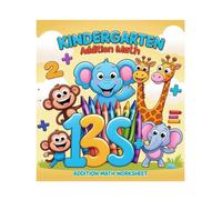 Coloring Additions Math Workbook - Kindergarten: Fun learning, Colorful, early learning, creative , activity, educational, additions learning