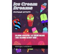COLORING ADVENTURE | ICE CREAM DREAMS | KIDS COLORING ACTIVITY BOOK