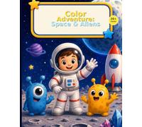 Coloring Adventure: Space & Aliens: Fun and Easy Space Coloring Book for Kids Ages 3-8 | Astronauts, Aliens, Robots, Rockets, Planets and Galactic Adventures
