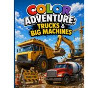 Coloring Adventure: Trucks and Big Machines