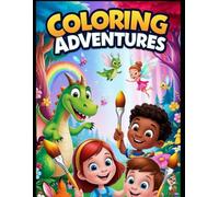 Coloring Adventures: A magical book to unleash your imagination!