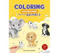 COLORING ADVENTURES: MY FIRST ANIMALS