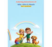 Coloring Adventures of Mia, Alex and Noah. Book 1 : Learning Colors