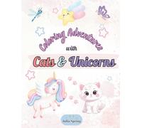 Coloring Adventures with Cats and Unicorns: 94 Fun and Easy Coloring Pages with Cute Cats, Magical Unicorns, and Extra Drawing Space on the Back of Each Page (for kids age 4-7)