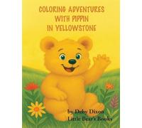Coloring Adventures with Pippin in Yellowstone: The Grizzly Bear Book I