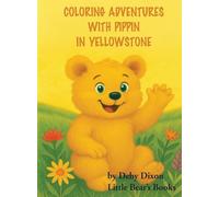 Coloring Adventures with Pippin in Yellowstone: The Grizzly Bear Book I
