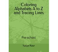 Coloring Alphabets A to Z and Tracing Lines: Pre-school