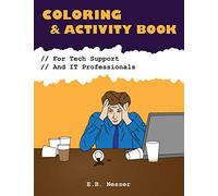 Coloring and Activity Book for Tech Support and IT Professionals