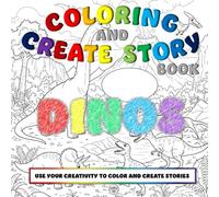 Coloring And Create Story Book - Dinos: Use your creativity to color and create stories