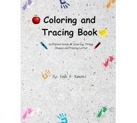 Coloring and Tracing Book by Different kind of Shapes and Colors, with different kind of tracing words that kids can learn and enjoy: "Educational Fun ... and Tracing Exercises for Young Learners"