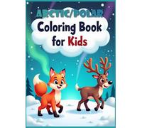 Coloring Animals for Kids: Arctic-Polar - 20 Arctic and Polar-themed animals - Coloring book for preschoolers