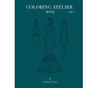 Coloring Atelier Book Vol. 1: Fashion Design Illustrations