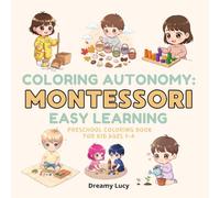 Coloring Autonomy: Montessori Easy Learning: Preschool Coloring Book for Kids Ages 1-4