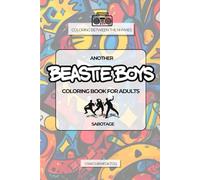 Coloring Between the Rhymes: Another Beastie Boys Coloring Book for Adults