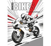 Coloring BIKES Superbike Edition: Coloring book for kids and adults. 50 Superbike designs to color. Dedicated to all the superbike fans | 104 pages, 8.5"x11"