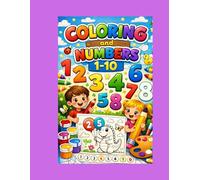 Coloring book 1-10.: BIG Fun Simple Pages for Kids Ages 2-4, 2-5 | Preschool Prep Activity Book with Tracing, Counting & Coloring