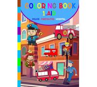 Coloring Book 1. Aid: Police, Firefighter, Hospital