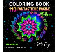 Coloring Book - 110 Fantastiche pagine: Mandala e motivi rilassanti per adulti e ragazzi - Libro da colorare antistress