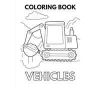 COLORING BOOK: 24 Vehicles of Every Kind to Color for kids, children, and adults (ages 2 to 102). Single sided pages so markers do not bleed through.: ... vehicles, boats, motorcycles, and more!
