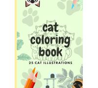 Coloring Book: 25 Cat Illustrations: Cute and Simple Coloring Pages for Kids Ages 4-8 | Big Outlines, Fun Designs