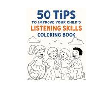 Coloring Book- 50 Tips To Improve Your Child's Listening Skills