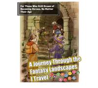 Coloring Book -A Journey Through the Fantasy Landscapes I Travel: For Those Who Still Dream of Becoming Heroes, No Matter Their Age